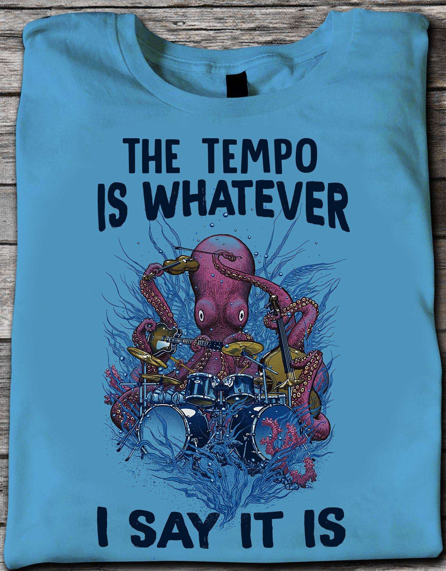Octopus Drummer - The tempo is whatever i say it is