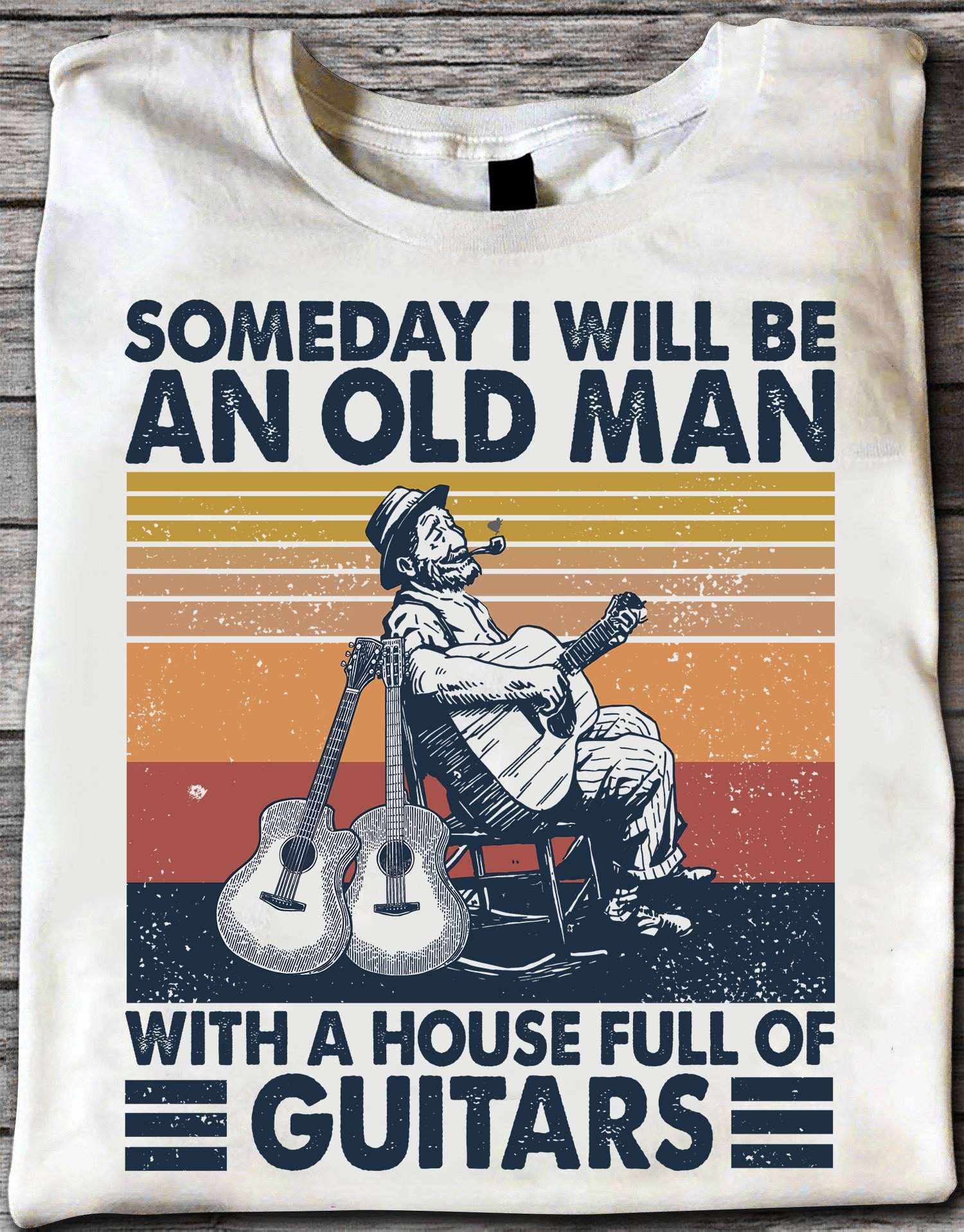 Old Man Playing Guitar - Someday i will an old man with a house full of guitar