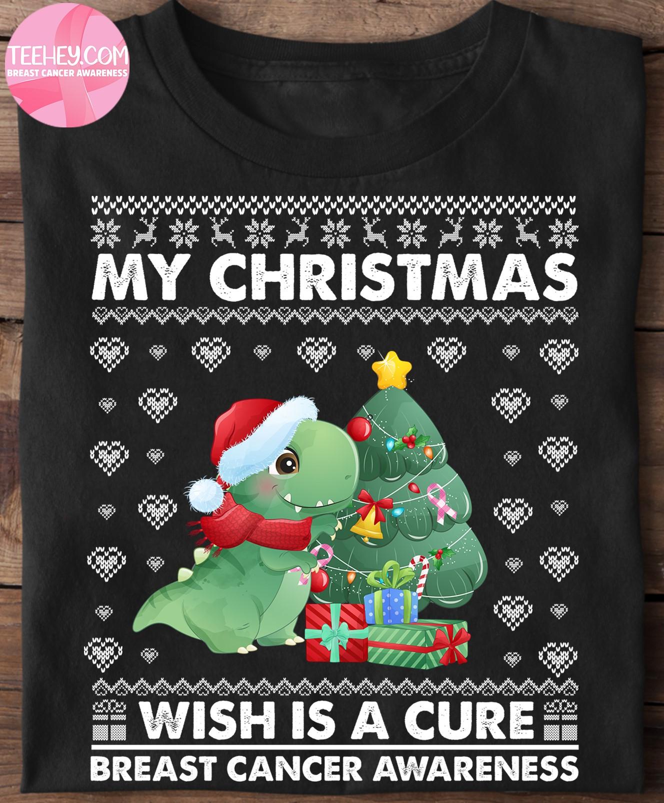 Breast Cancer Dinosaurs, Christmas Gift, Ugly Sweater - My christmas wish is a cure breast cancer awareness