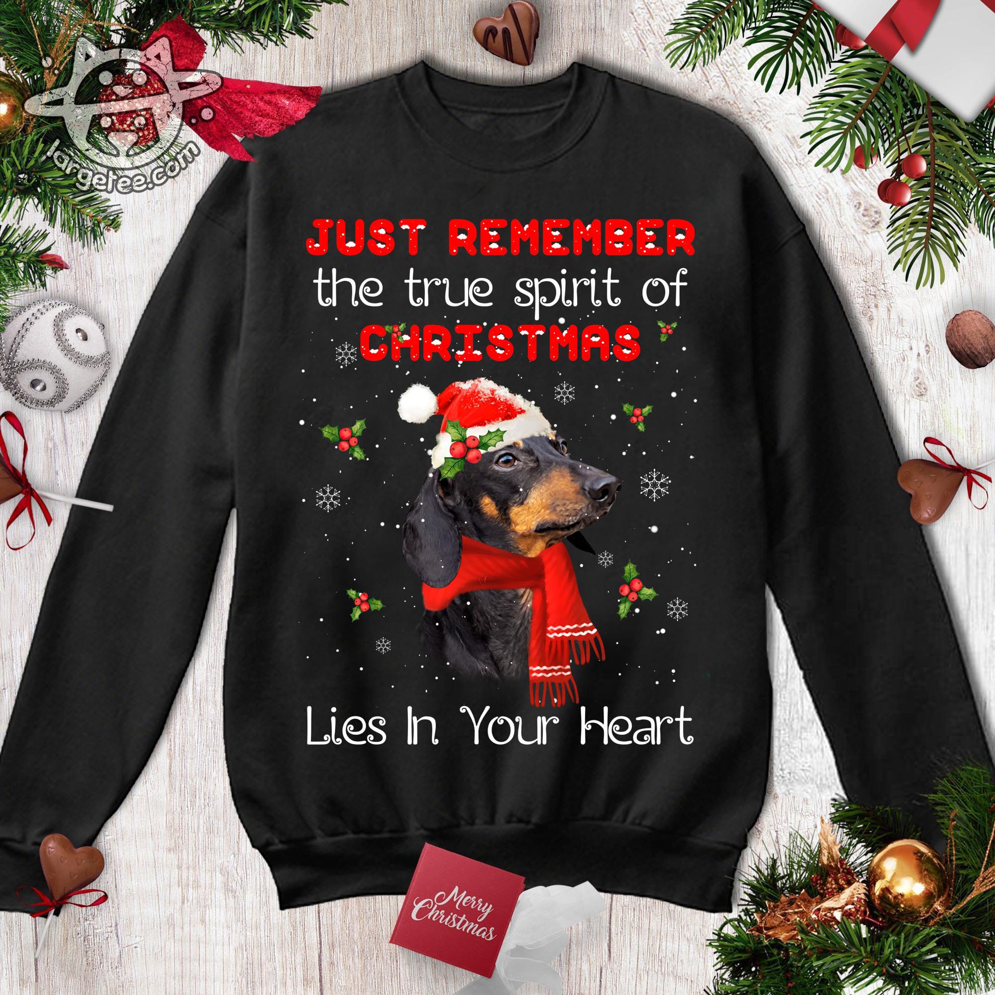 Doberman Pinschers Christmas Hat, Ugly Sweater - Just remember the true spirit of christmas lies in your heart