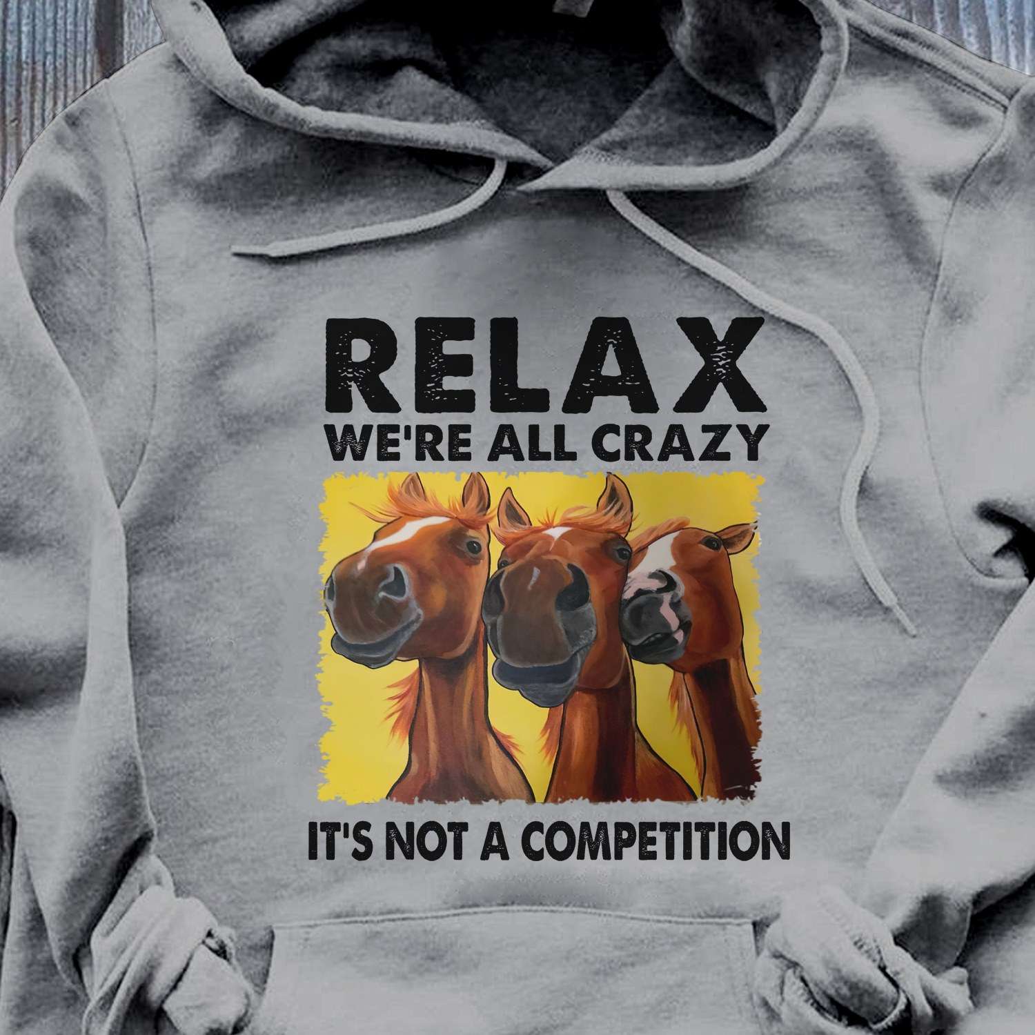 The Horses Tees Gifts - Relax we're all crazy it's not a competition