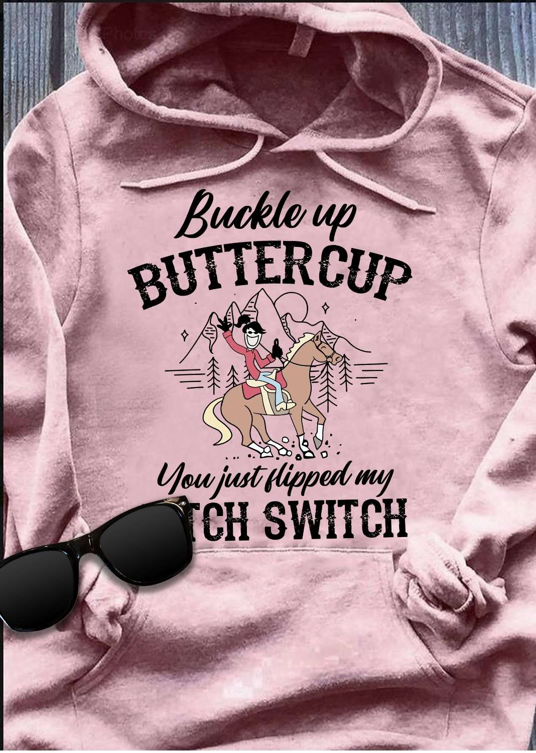 Girl Ride Horse - Buckle up buttercup you just flipped my witch switch