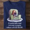 A comfortable chair is no use to anyone without a good book - Girl reading book, comfortable chair good book