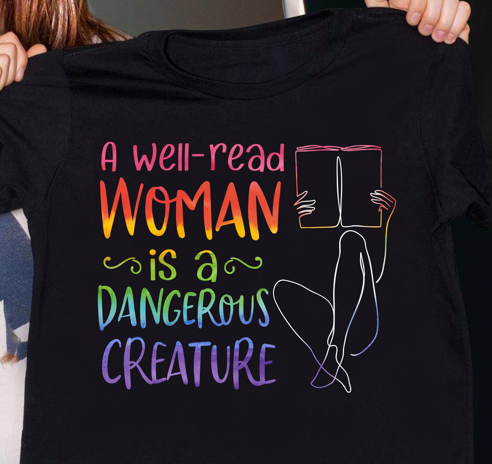 A well-read woman is a dangerous creature - Woman reading books, gift for bookaholic