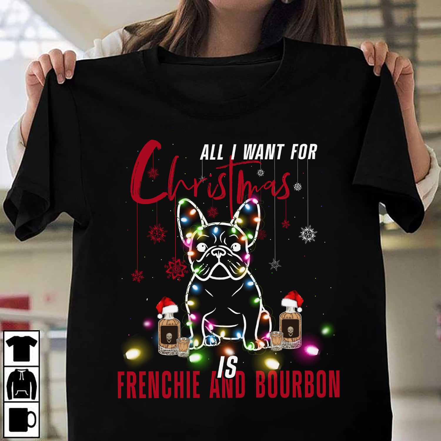 All I need for Christmas is Frenchie and Bourbon - Bourbon wine for Christmas, Christmas day ugly sweater