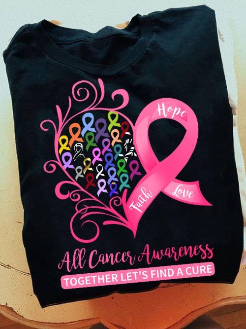 All cancer awareness - Let's find a cure, Hope faith love, color of cancer