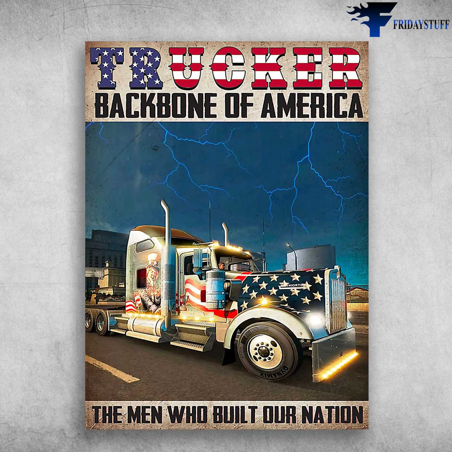 American Trucker - Trucker Backbone Of America, The Men Who Built Our Nation