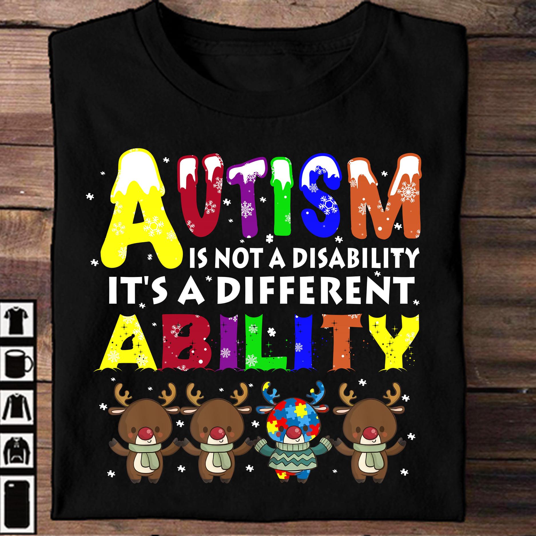 Autism is not a disablity it's a different ability - Autistic reindeer, Christmas day gift, autism awareness