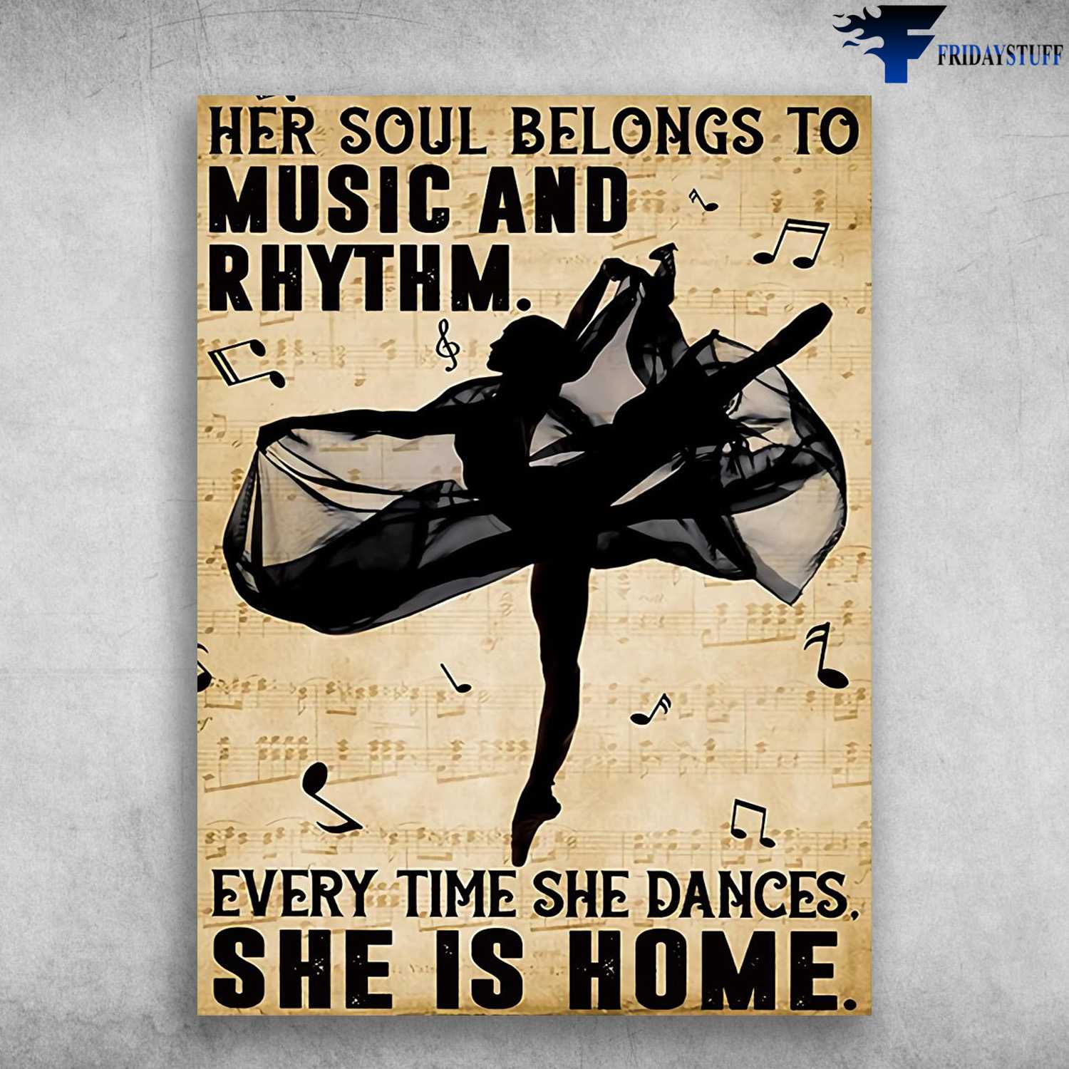 Ballet Dancer, Music Lover - Her Soul Belongs To Music And Rhythm, Every Time She Dances, She Is Home