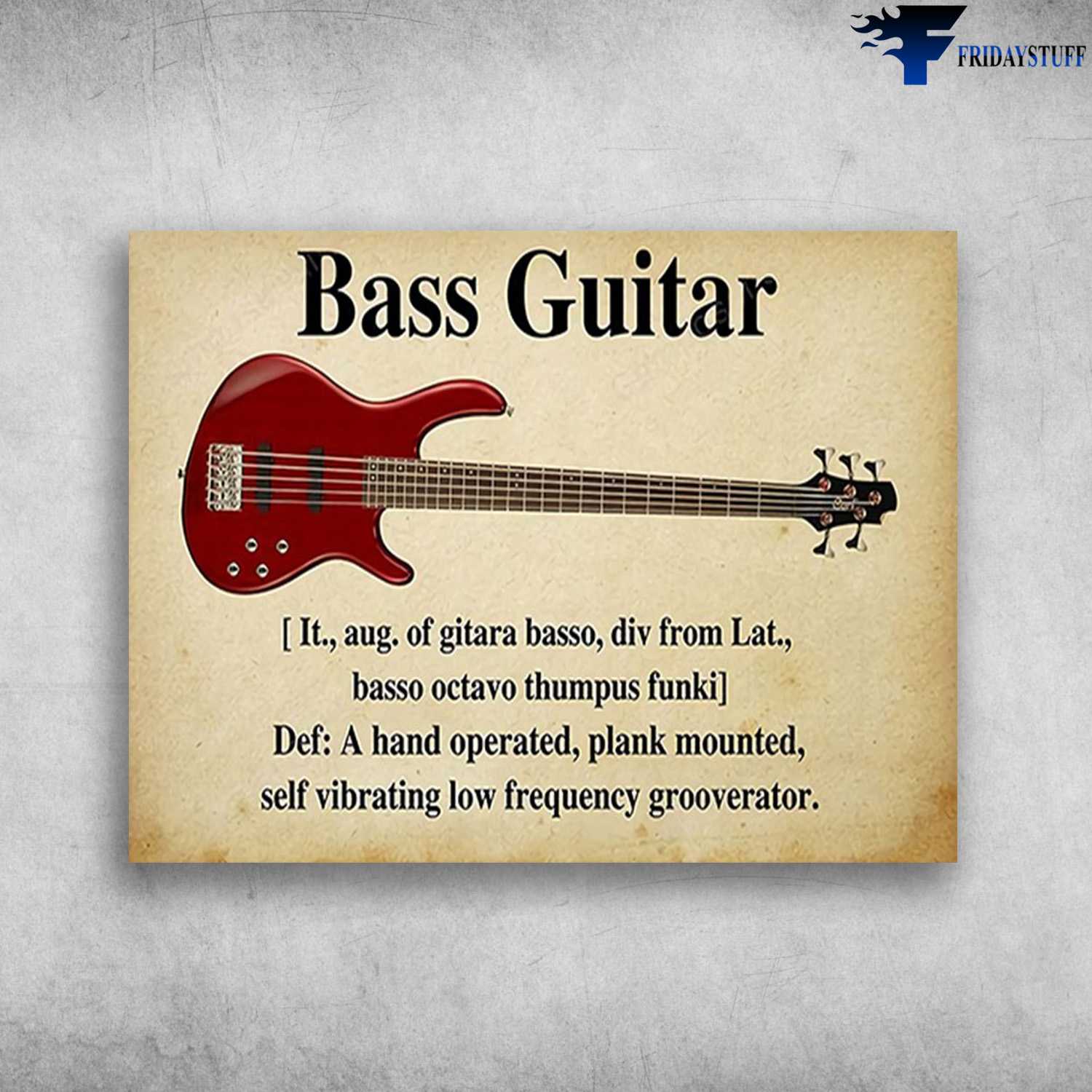 Bass Guitar, Guitar Lover - Basso Octavo Thumpus Funki, Def A Hand Operated, Plank Mounted, Self Vibrating Low Frequency Grooverator