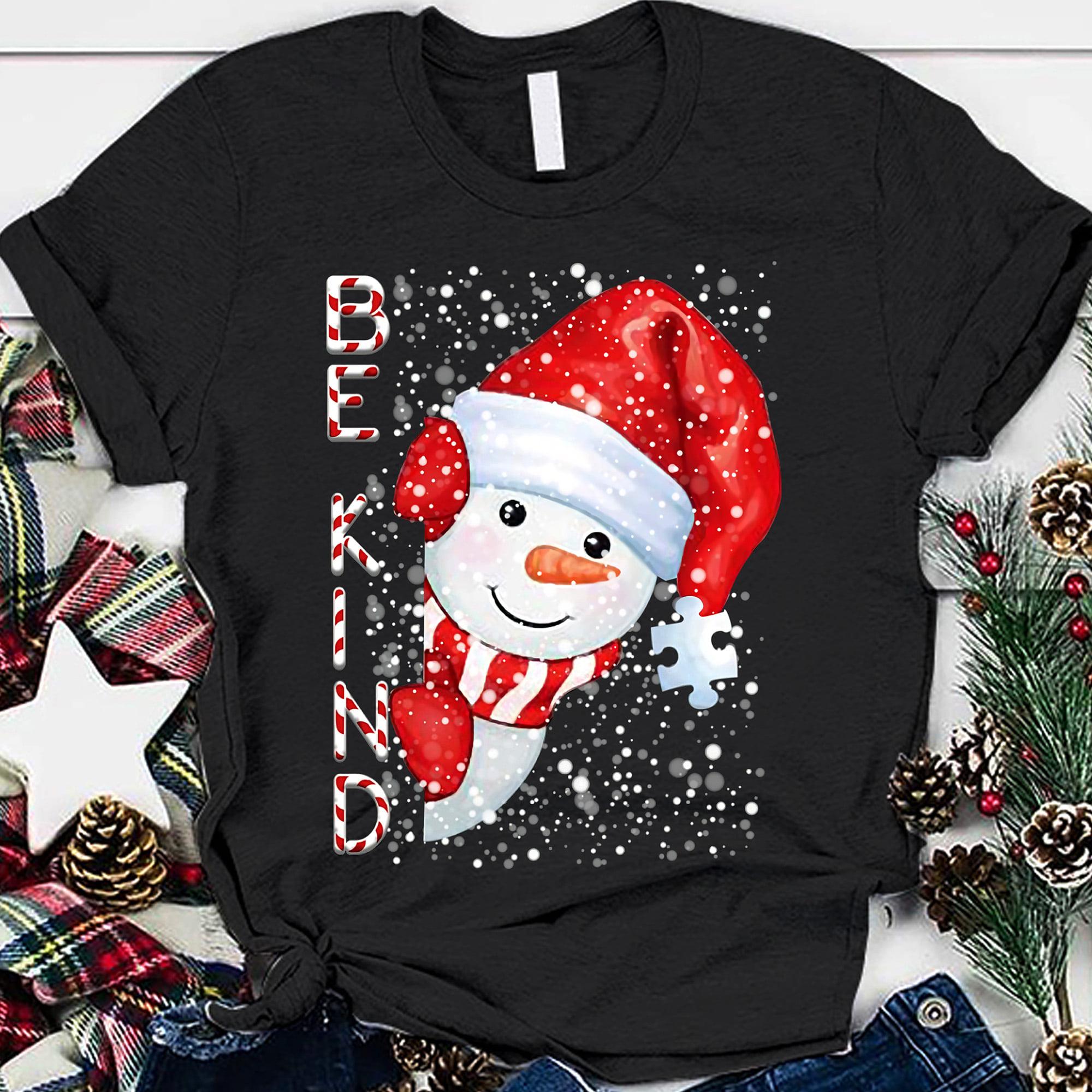 Be kind - Gorgeous snowman, Christmas snowman, Xmas day ugly sweater