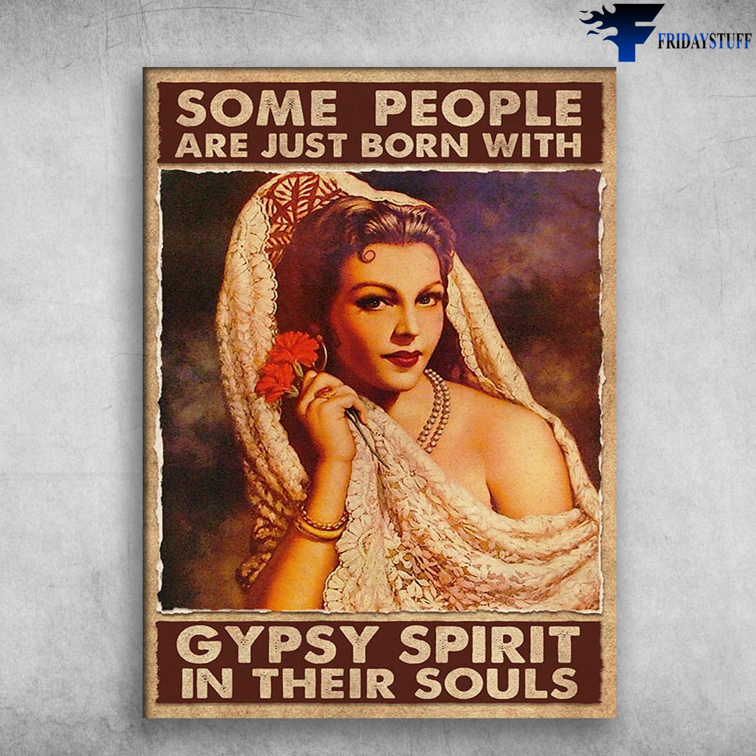 Beautiful Girl, Some People Are Just Born, With Gypsy Spirit, In Their Souls