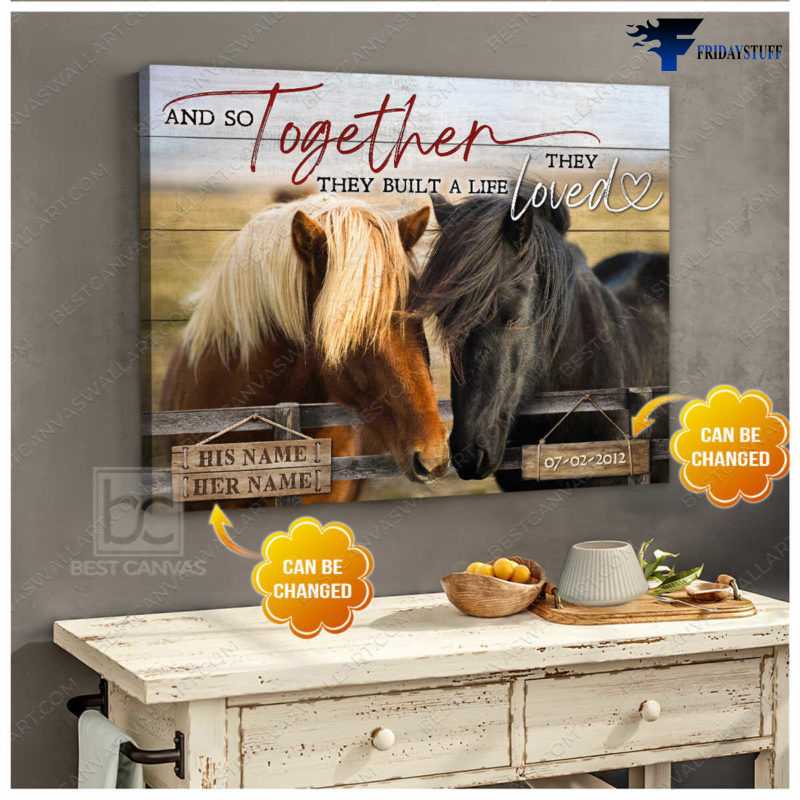 Beautiful Horse Couple Art, And So Together, They Built A Life They Loved, Horse Couple