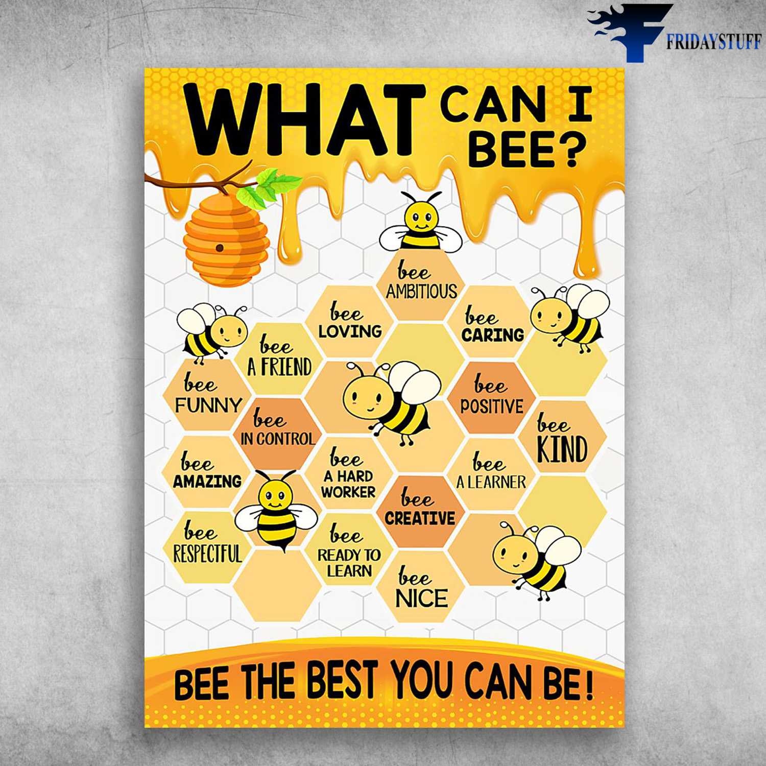 Bee Poster, What Can I Bee, Bee Loving, Bee A Friend, Be Funny, Bee In Control, Bee Amazing, Bee Nice
