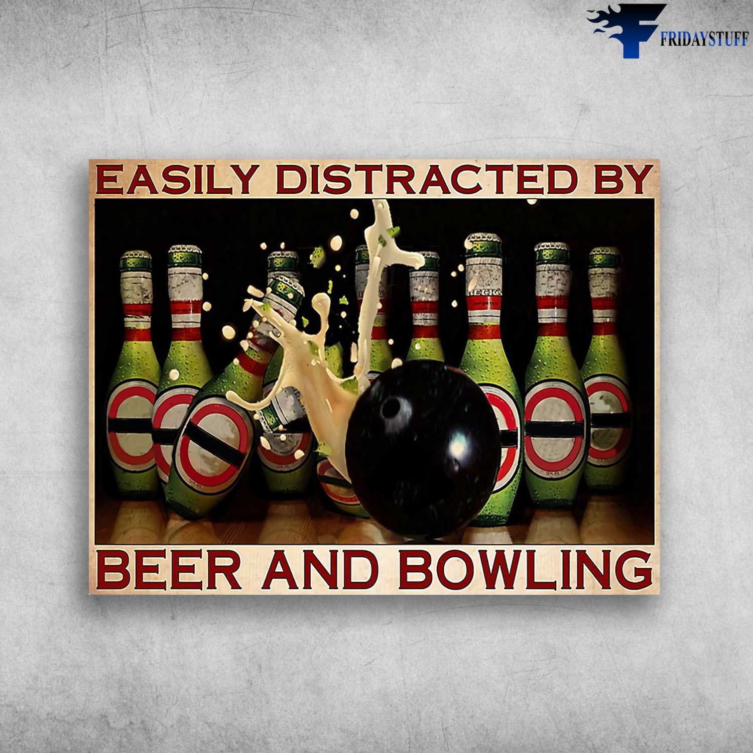 Beer And Bowling, Bowling Lover - Easily Distracted By, Beer And Bowling