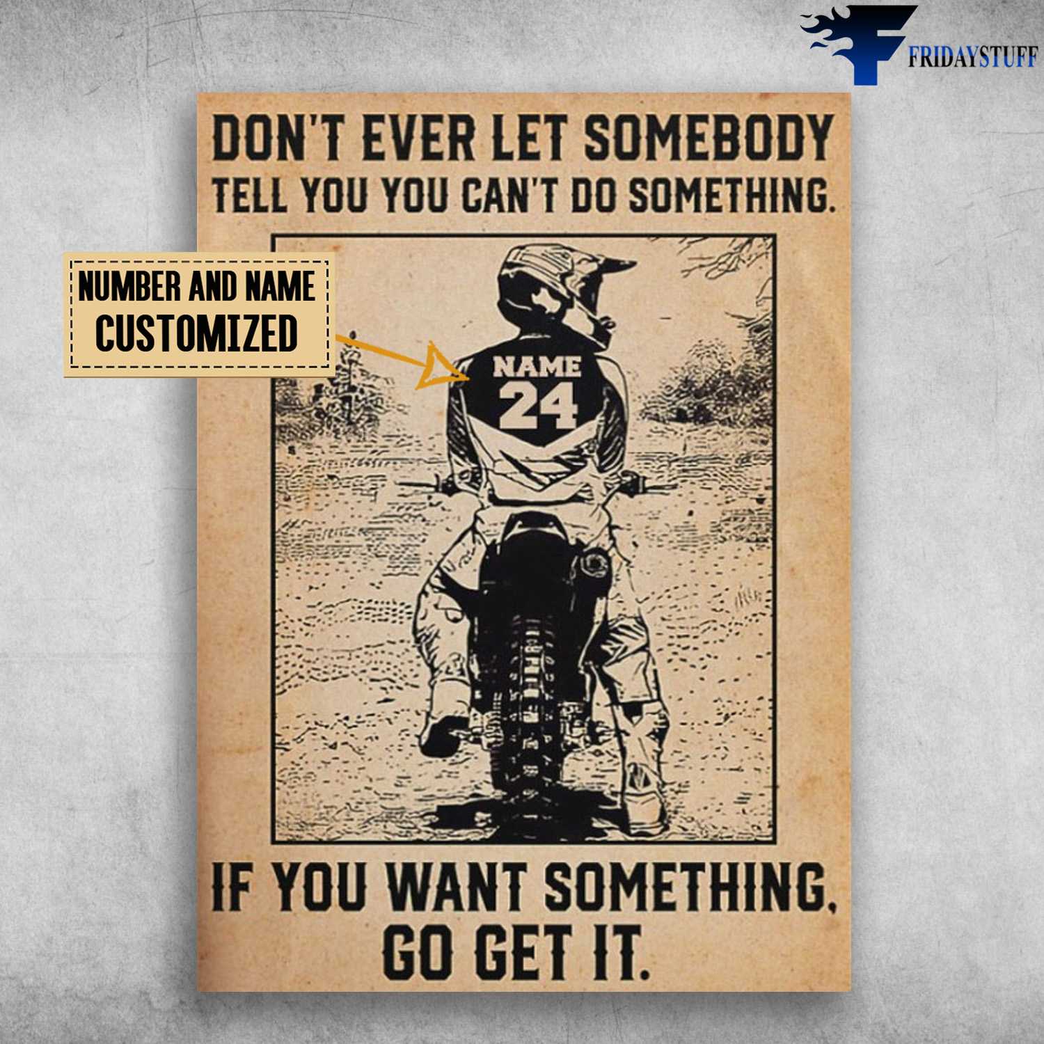 Biker Poster, Motocross Lover, Don't Ever Let Somebody, Tell You You Can't Do Something, If You Want Something, Go Get It, Dirt Bike Lover