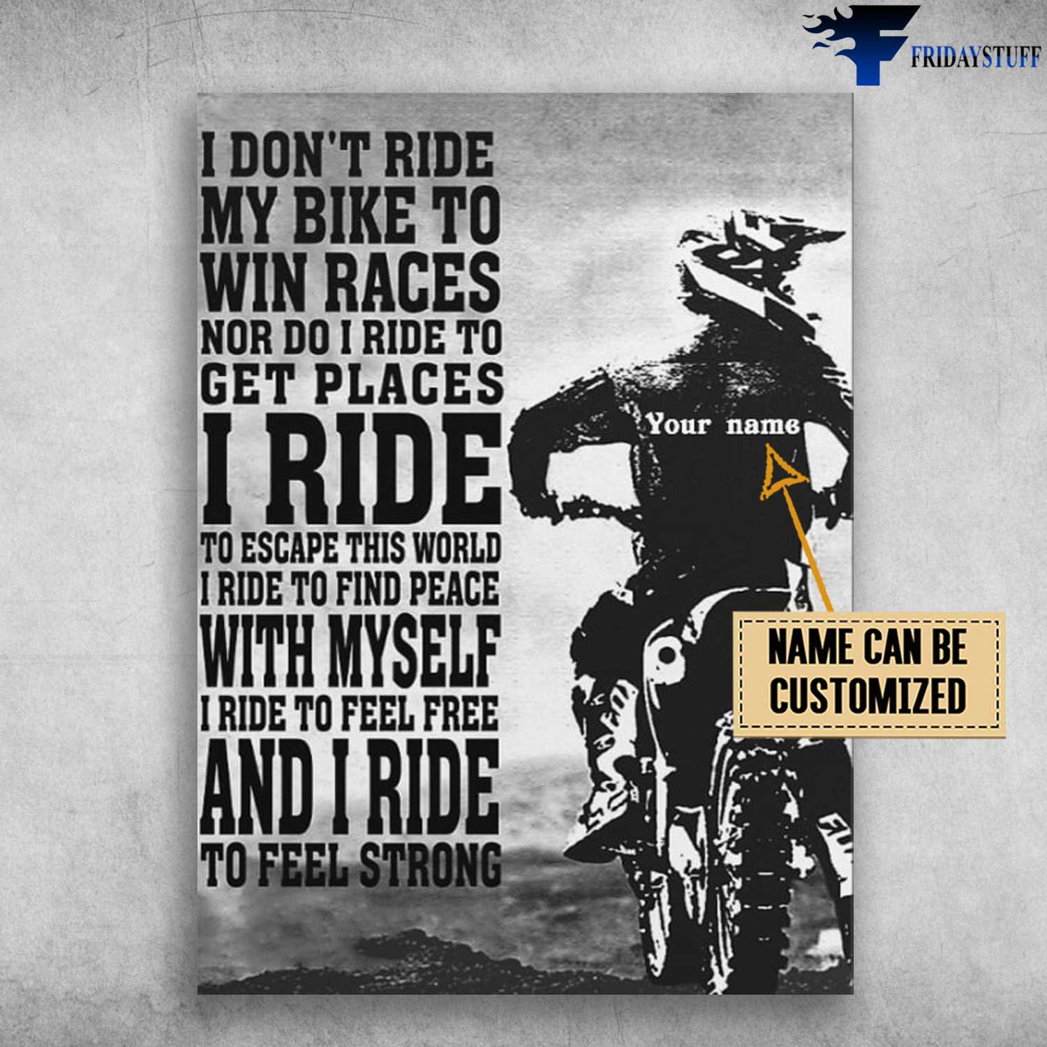 Biker Poster, Motocross Lover - I Don't Ride My Bike, To Win Races, Nor Do I Ride Do Get Places, I Ride To Escape This World, Dirt Bike Lover
