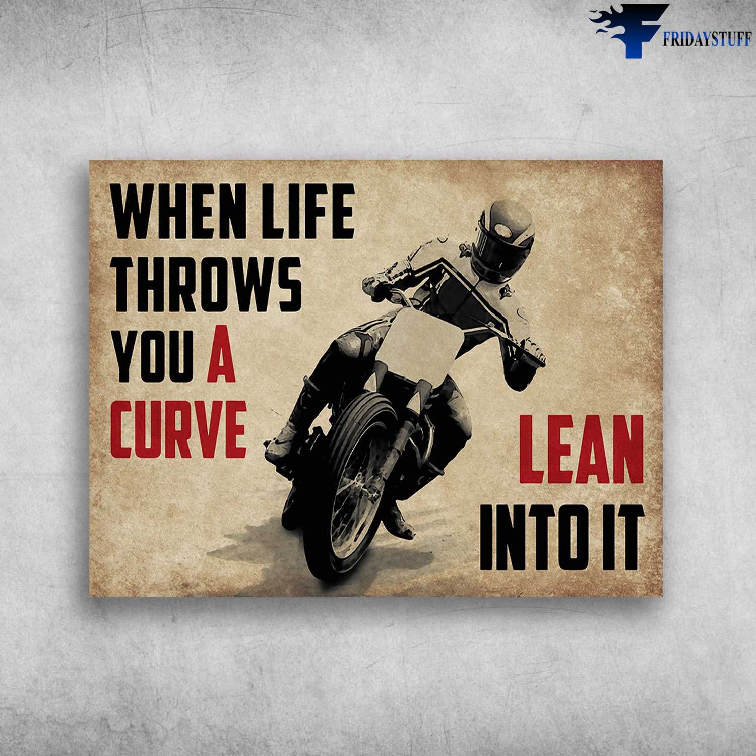 Biker Poster, Motorcycle Lover - When Life Throws, You A Curve, Lean Into It