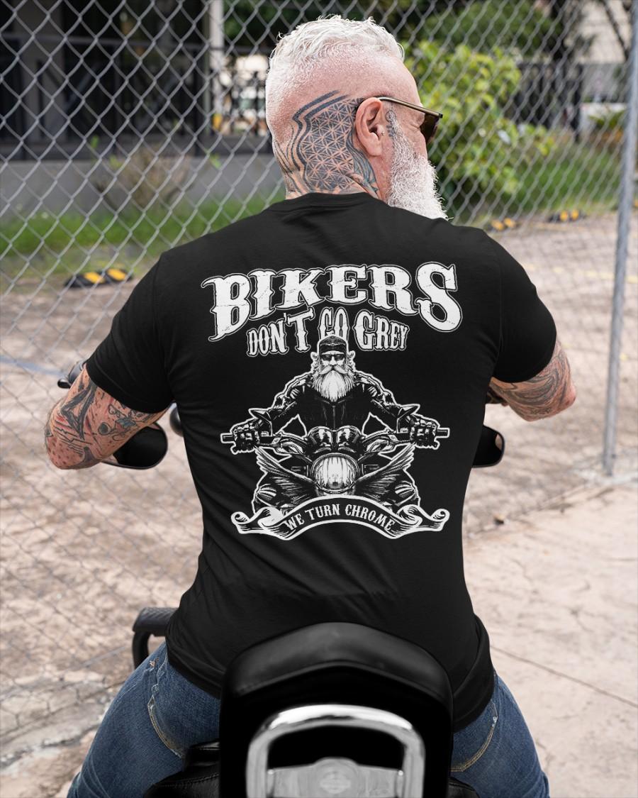 Bikers don't go grey, we turn chrome - Old biker graphic, old man riding motorcycle