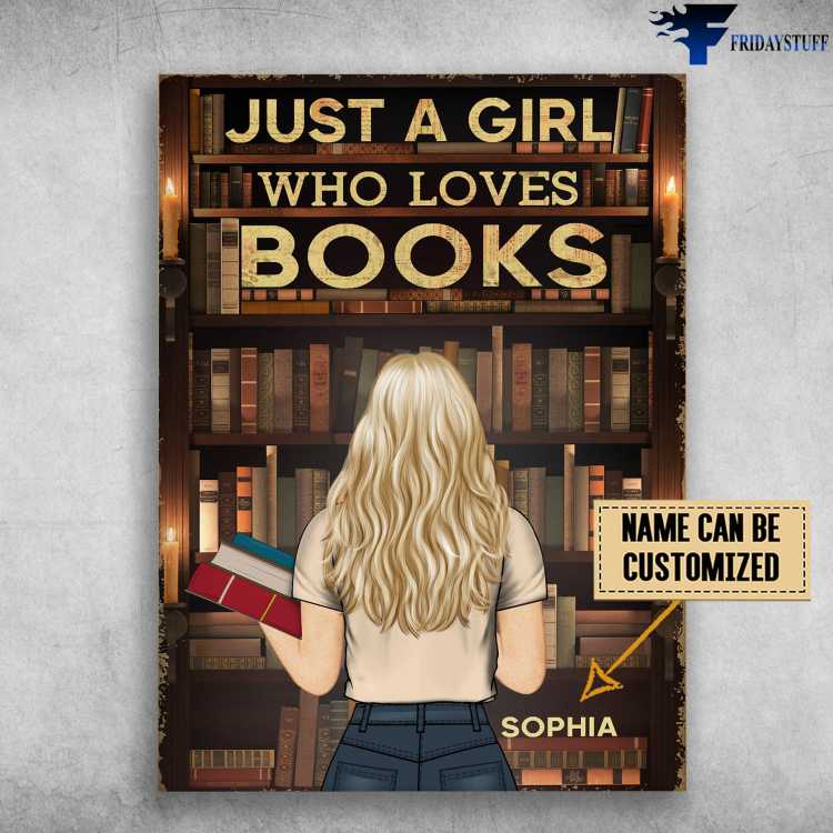Book Lover, Library Poster, Just A Girl, Who Loves Books