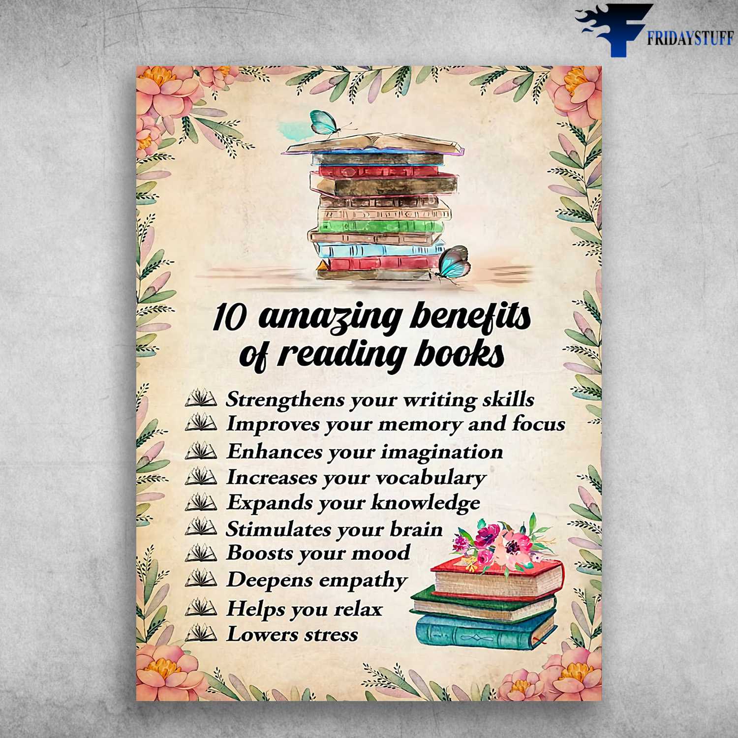 Book Lover, Reader's Gift - 10 Amazing Benefits Of Reading Books, Strengthens Your Memory And Focus, Enhances Your Imagination, Increases Your Vocabulary