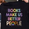 Books make us better people - Lgbt community, black community, gift for bookaholic