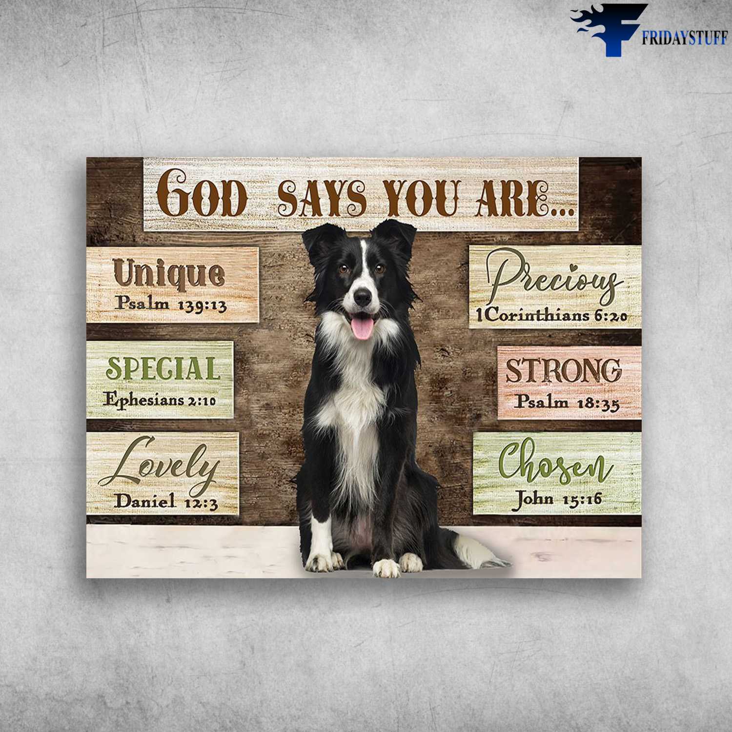 Border Collie, Dog Lover - God Says You Are Unique, Special, Lovely, Precious, Strong, Chosen