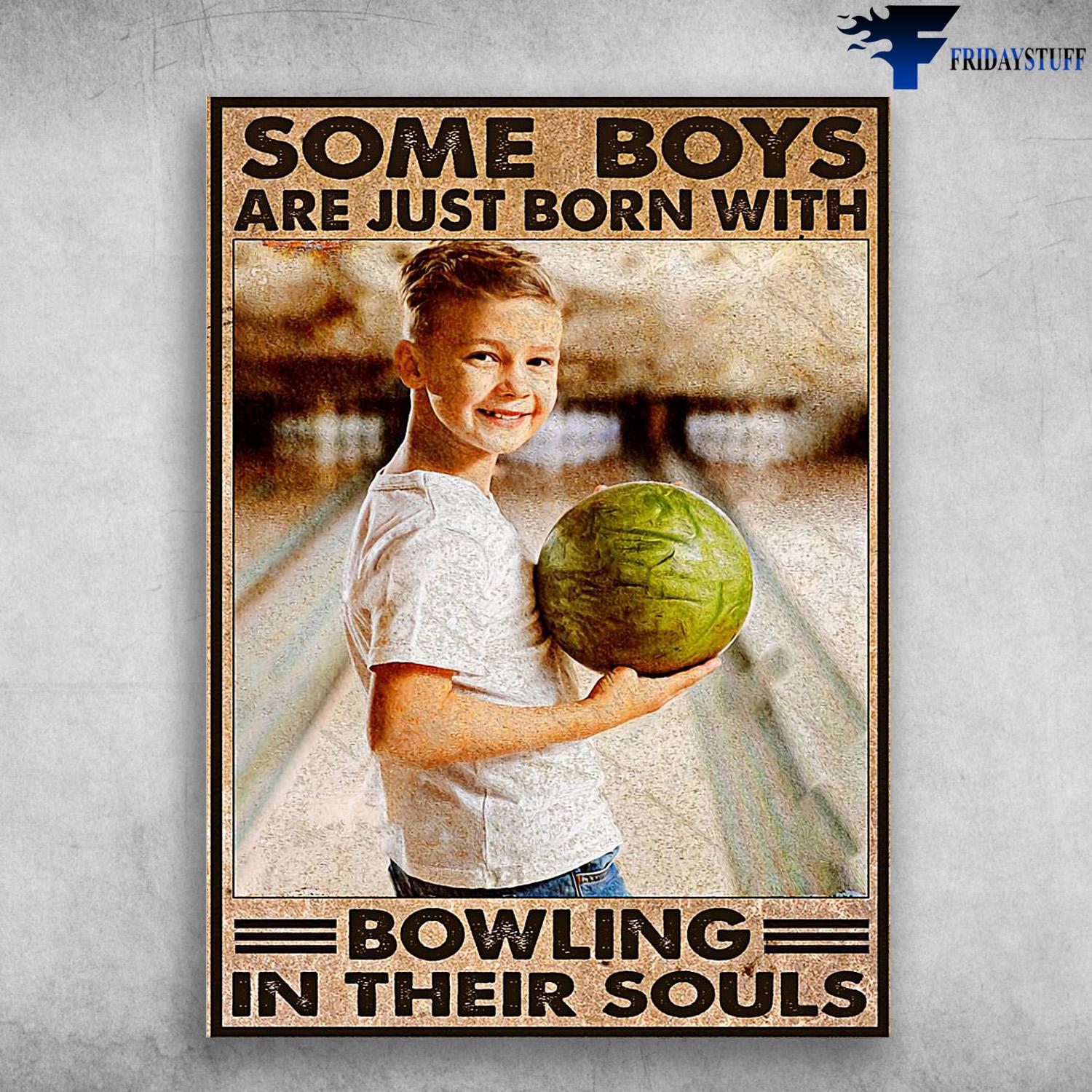 Bowling Boy, Bowling Poster, Some Boys Are Just Born, With Bowling In Their Souls