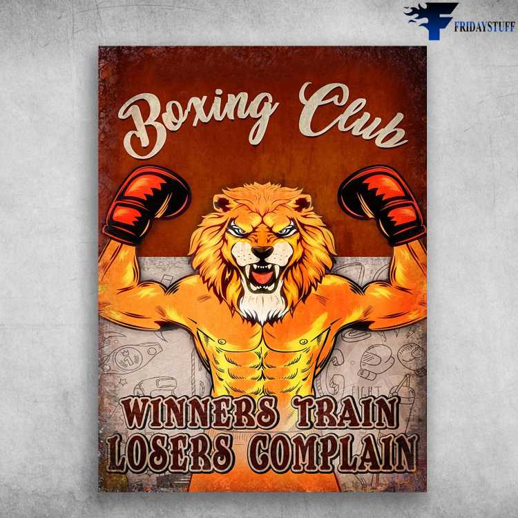 Boxing Poster, Lion Boxing - Boxing Club, Winners Train, Losers Complain
