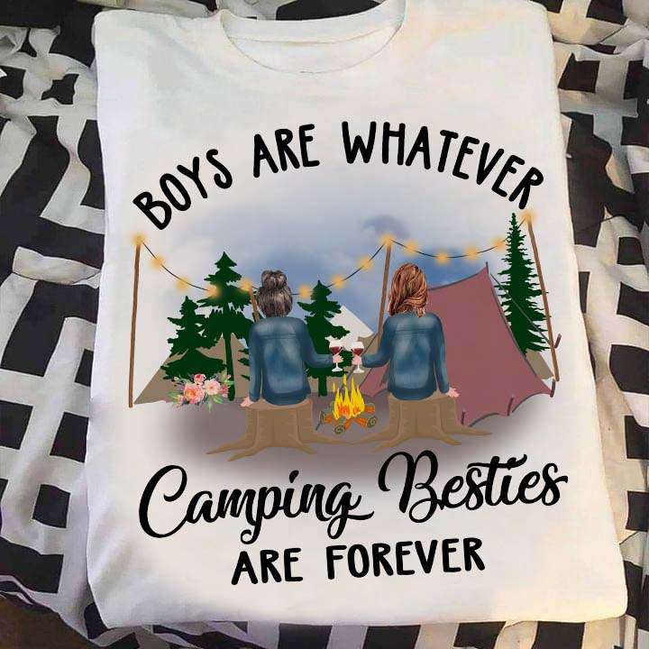 Boys are whatever, camping besties are forever - Camping partner's gift