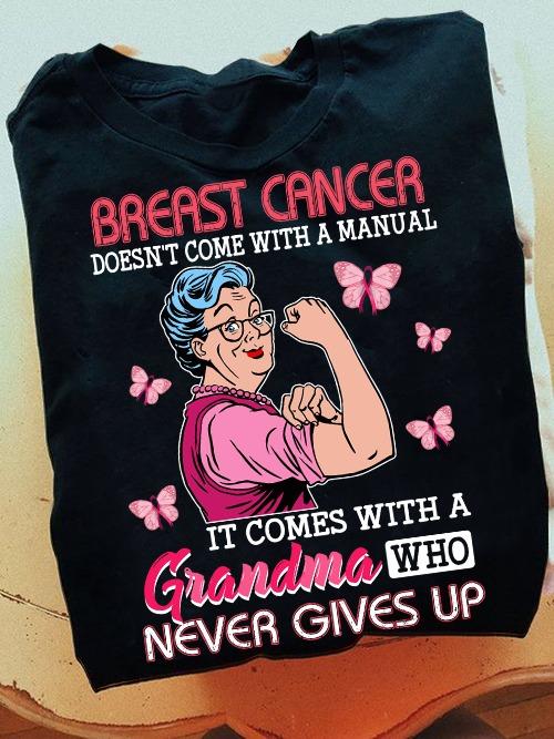Breast cancer doesn't come with a manual, it comes with a grandma who never gives up - Breast cancer awareness