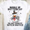 Buckle up buttercup you just flipped my witch switch - Halloween duck witch, witch costume T-shirt