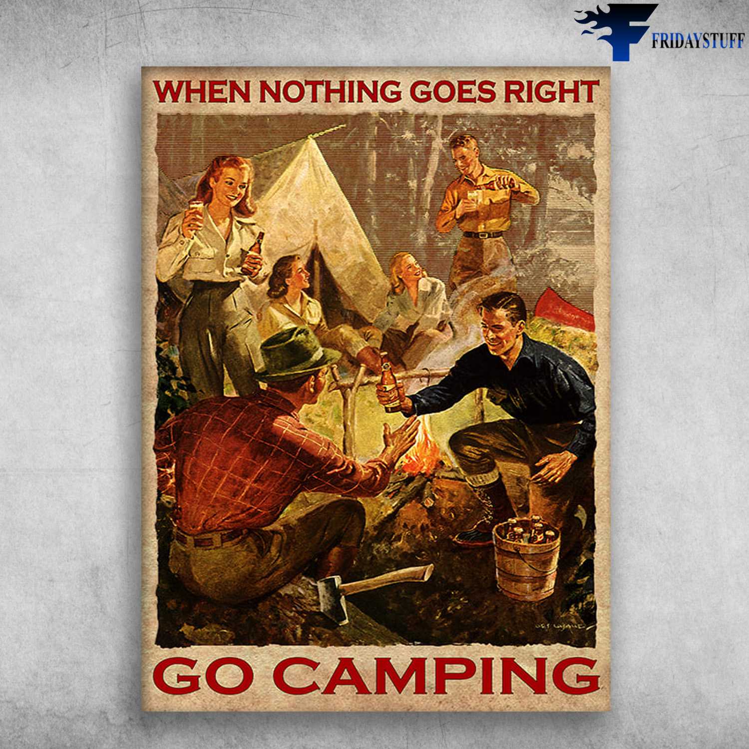 Camping Lover, Camping Poster, When Nothing Goes Right, Go Camping