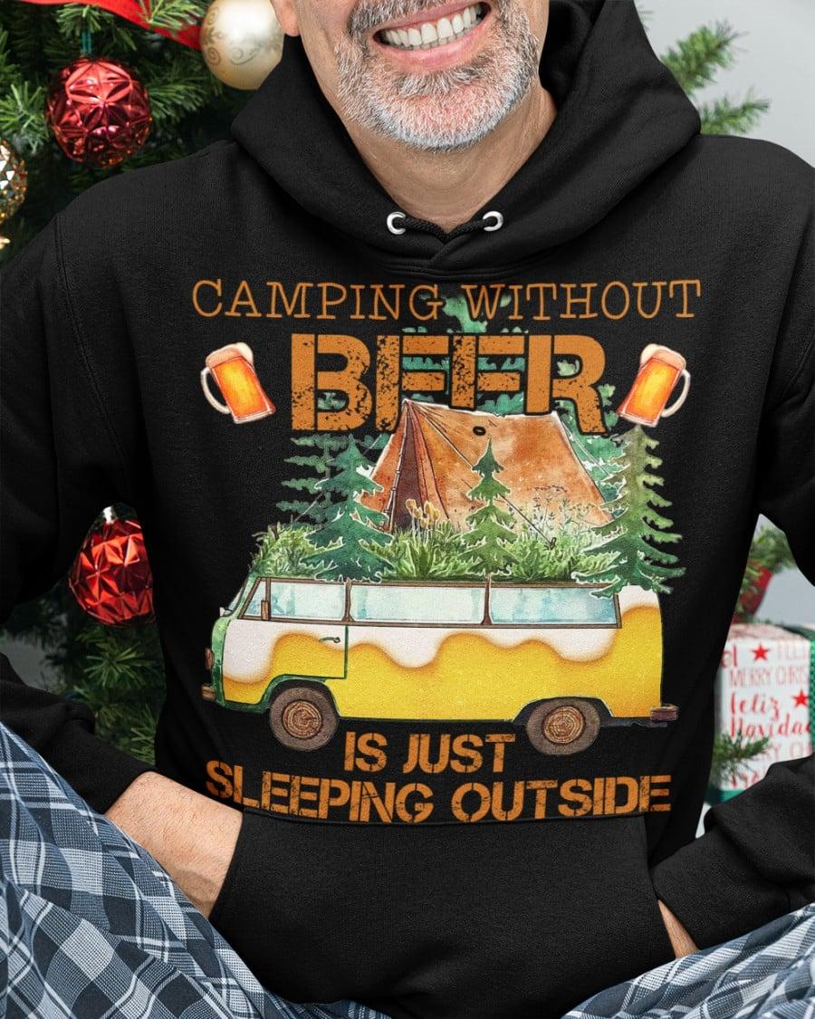 Camping without beer is just sleeping outside - Camping and drinking beer, camping in the wood