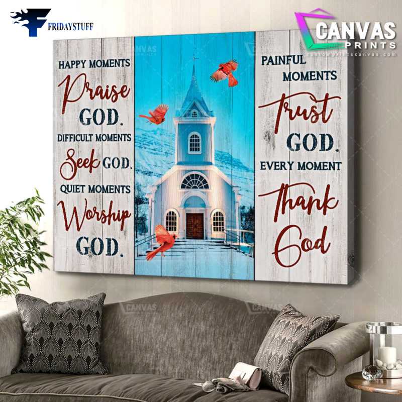 Cardinal Bird, Christmas Poster, Church Poster, Happy Moments Praise God, Difficult Moments Seek God, Quiet Moments Worship God