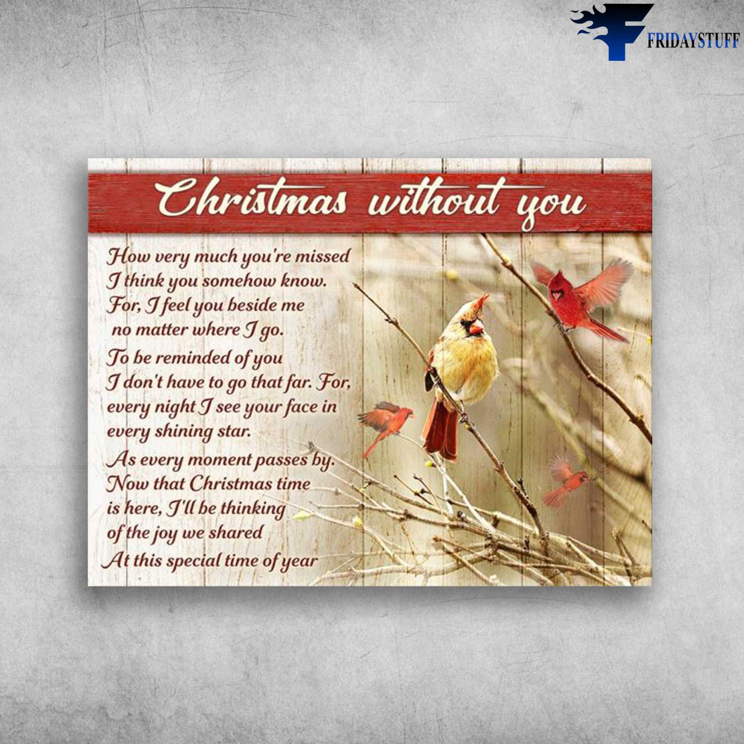 Cardinal Bird, Christmas Without You, How Very Much You're Missed, I Think You Somehow Know, For I Feel You Beside Me, No Matter When I Go, To Be Reminded Of You, I Don't Have To Go That Far