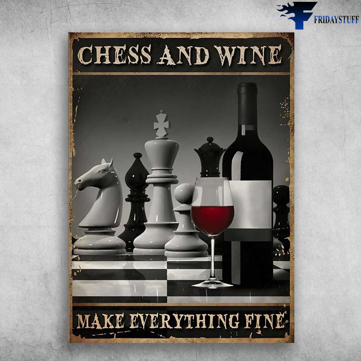 Chess Poster, Chess Lover, Chess And Wine, Make Everything Fine