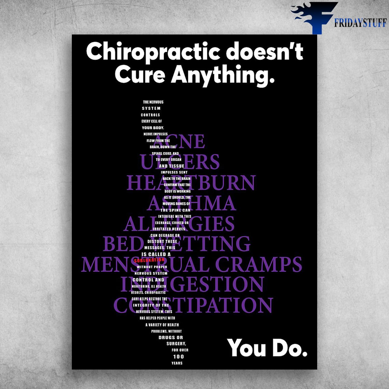 Chiropractic Doesn't Cure Anything, Acne, Ulcers, Heartburn, Asthma, You Do