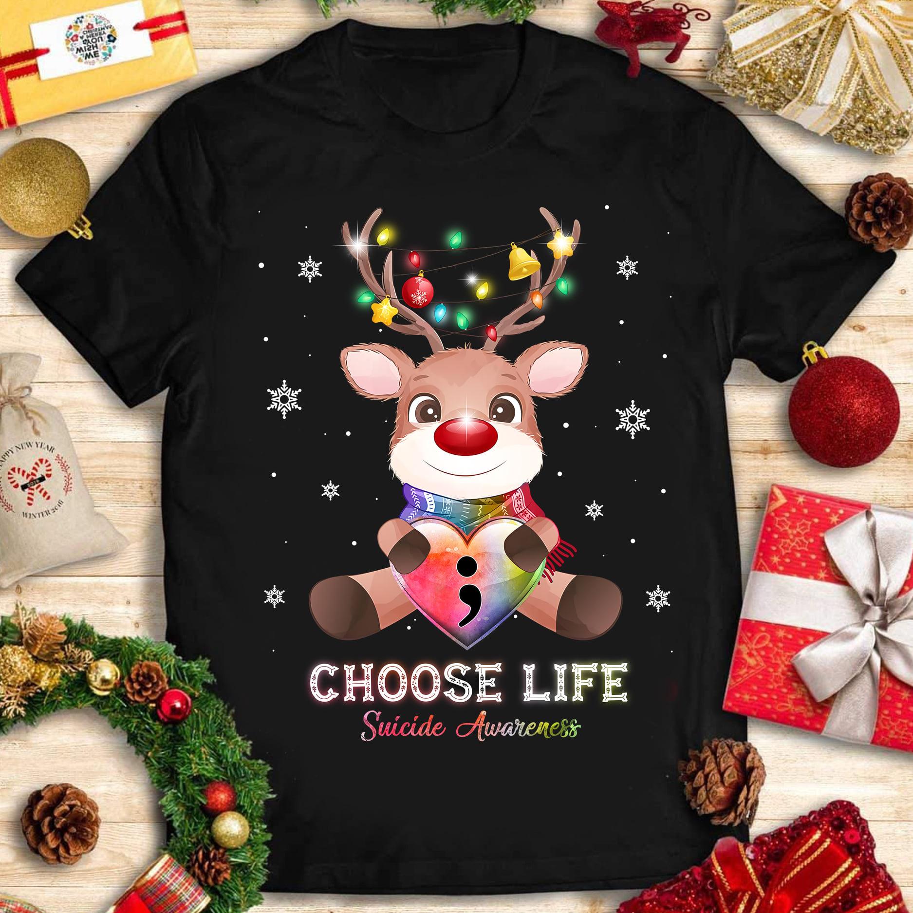 Choose life - Suicide awareness, Christmas reindeer suicide awareness, Christmas day ugly sweater