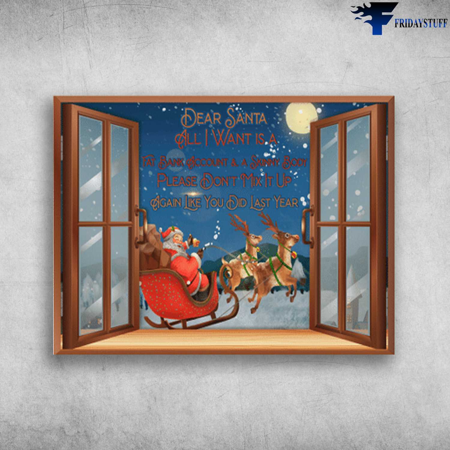 Christmas Poster, Santa Claus - Dear Santa, All I Want Is A Fat Bank Account, And A Skinny Body