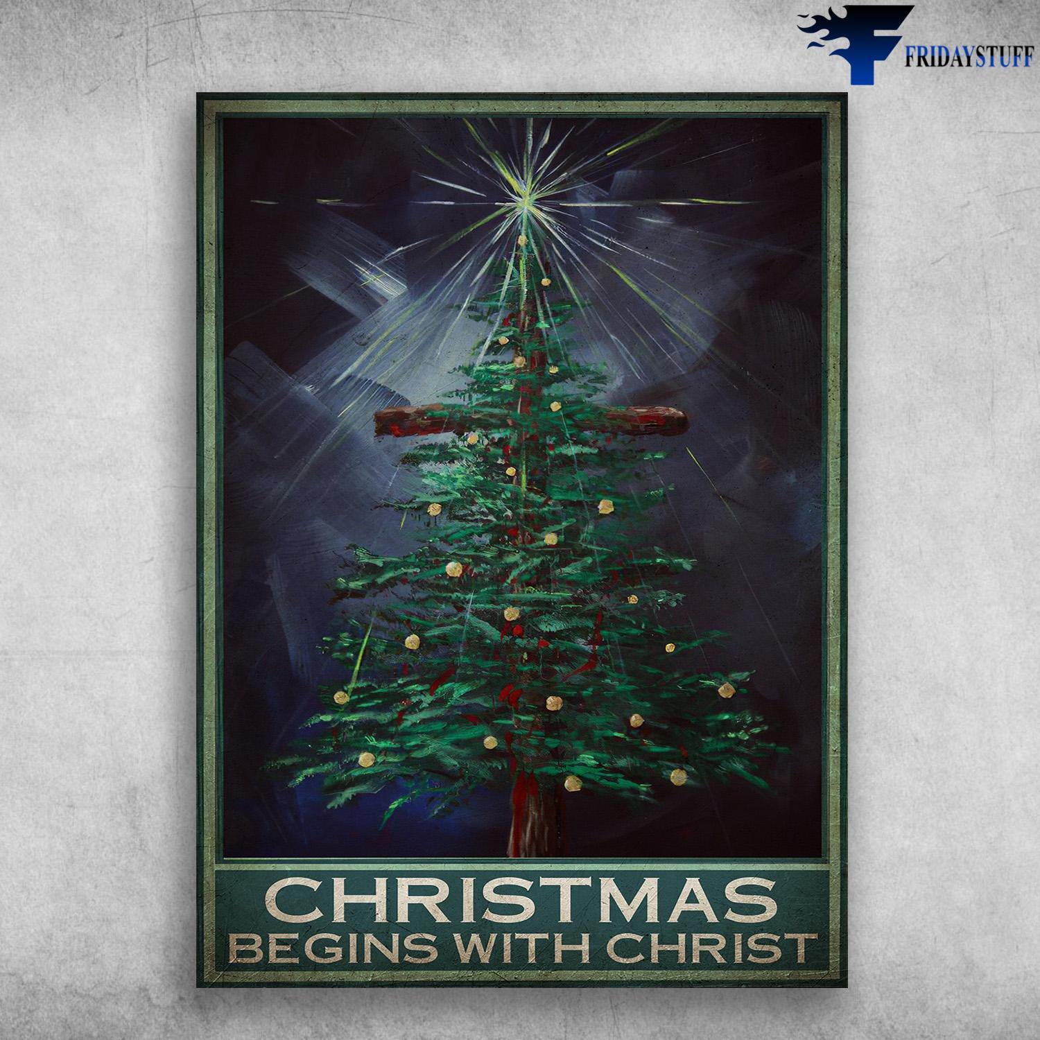 Christmas Tree, Christmas Poster - Christmas Begins With Christ