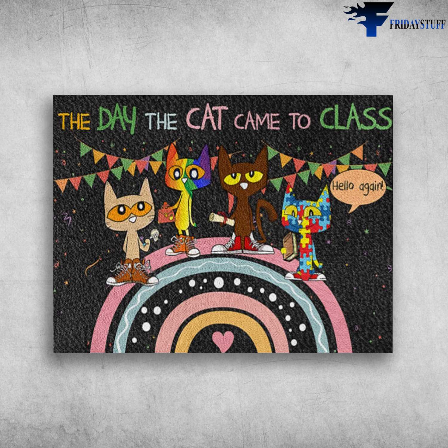Classroom Poster, Cat Class, The Day The Cat Came To Class, Hello Again