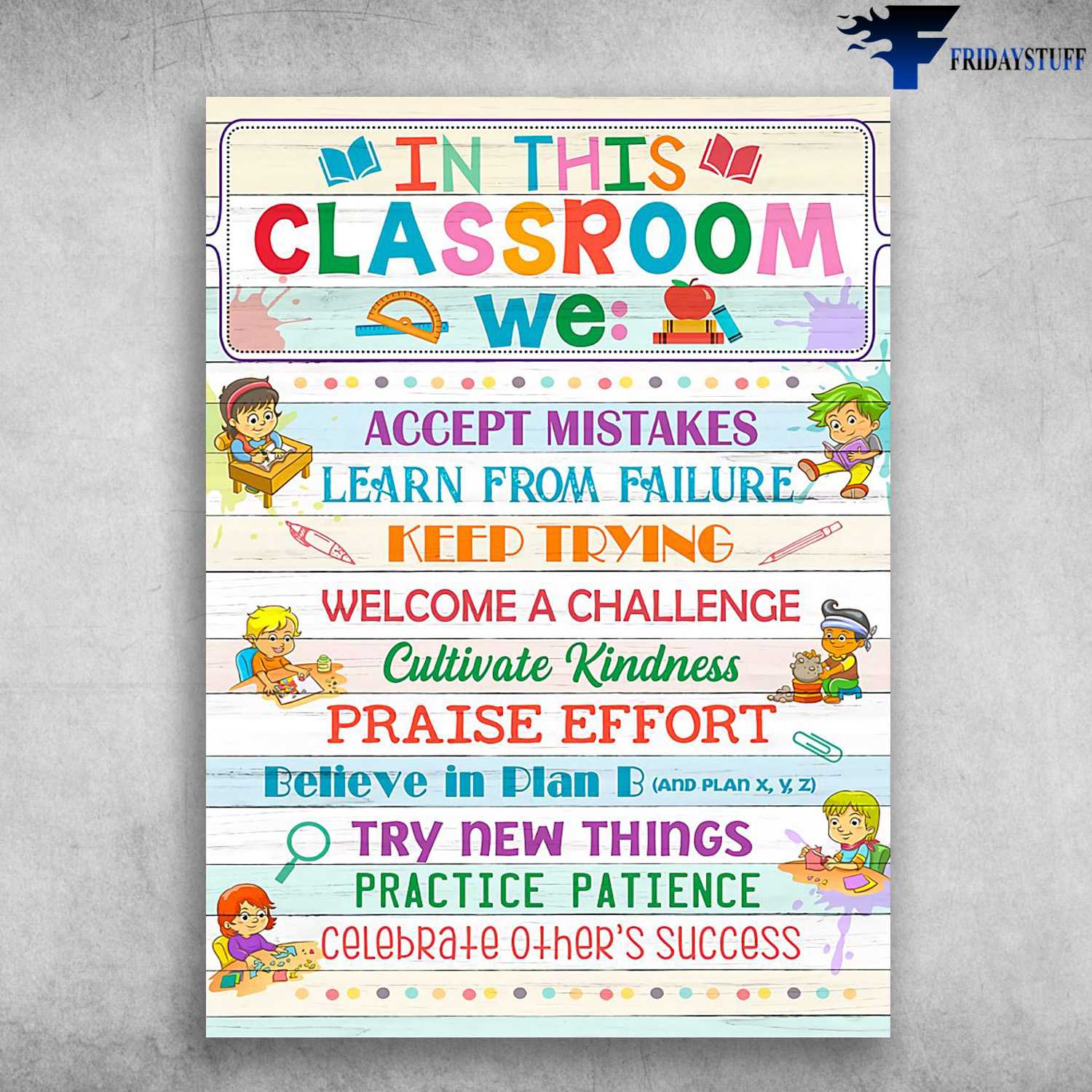 Classroom Poster, In This Classroom, We Accept Mistakes, Learn From Failure, Keep Trying, Welcome A Challenge, Cultivate Kindness, Praise Effort