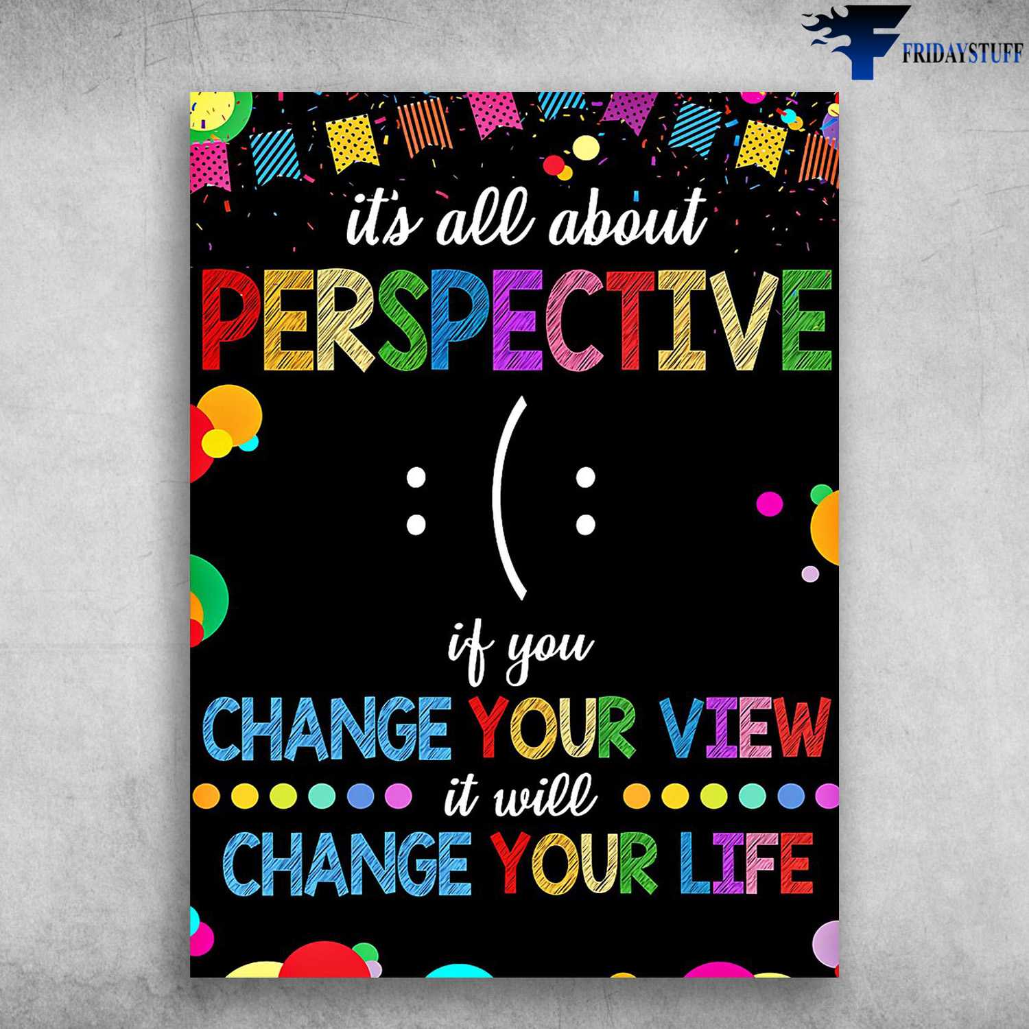 Classroom Poster - It's All About Perspective, If You Change Your View, It Will Change Your Life