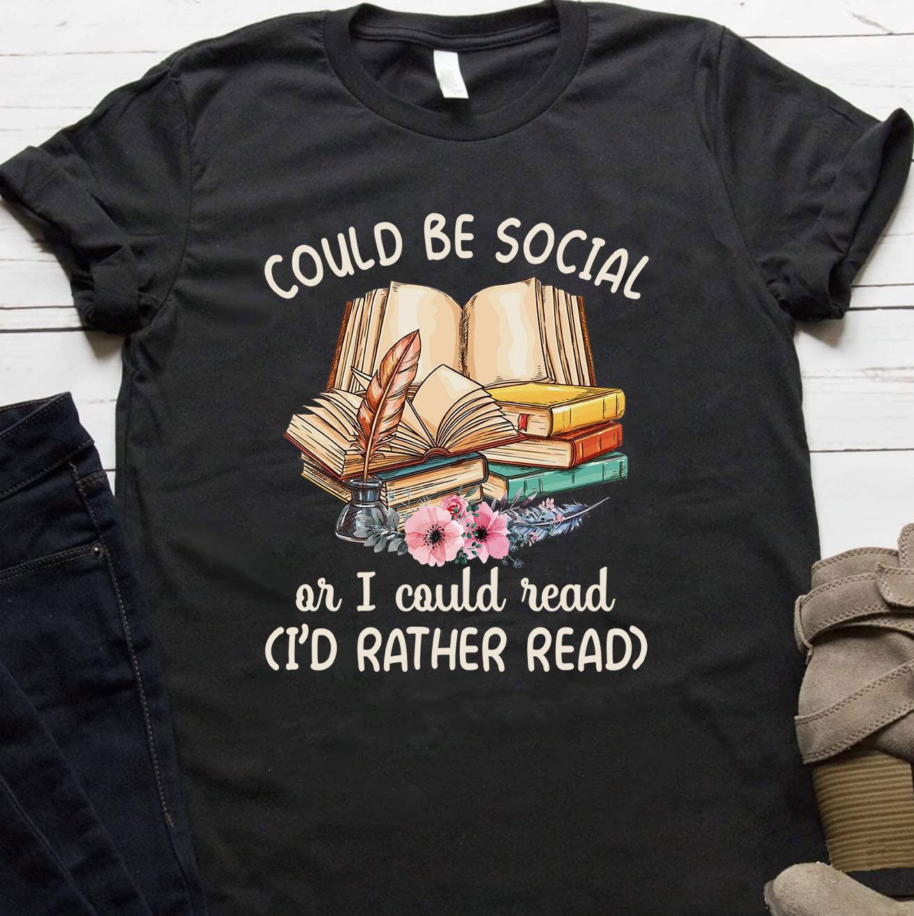 Could be social or I could read - Social distancing lifestyle, gift for bookaholic