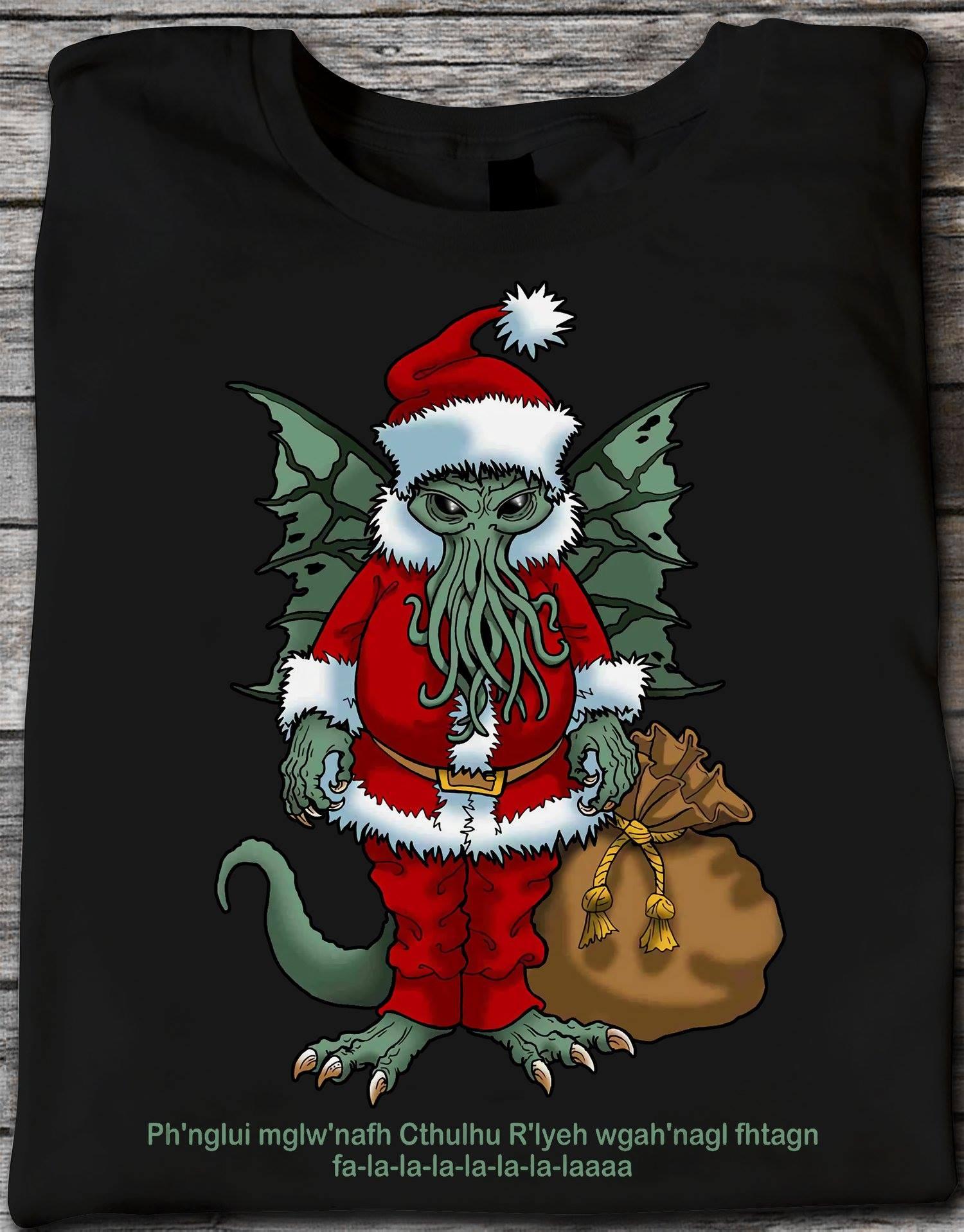 Santa Claus Cthulhu Monster - Ph'nglui mglw'nafh Cthulhu R'lyeh wgah'nagl fhtagn fa-la-la-la-la-laaa