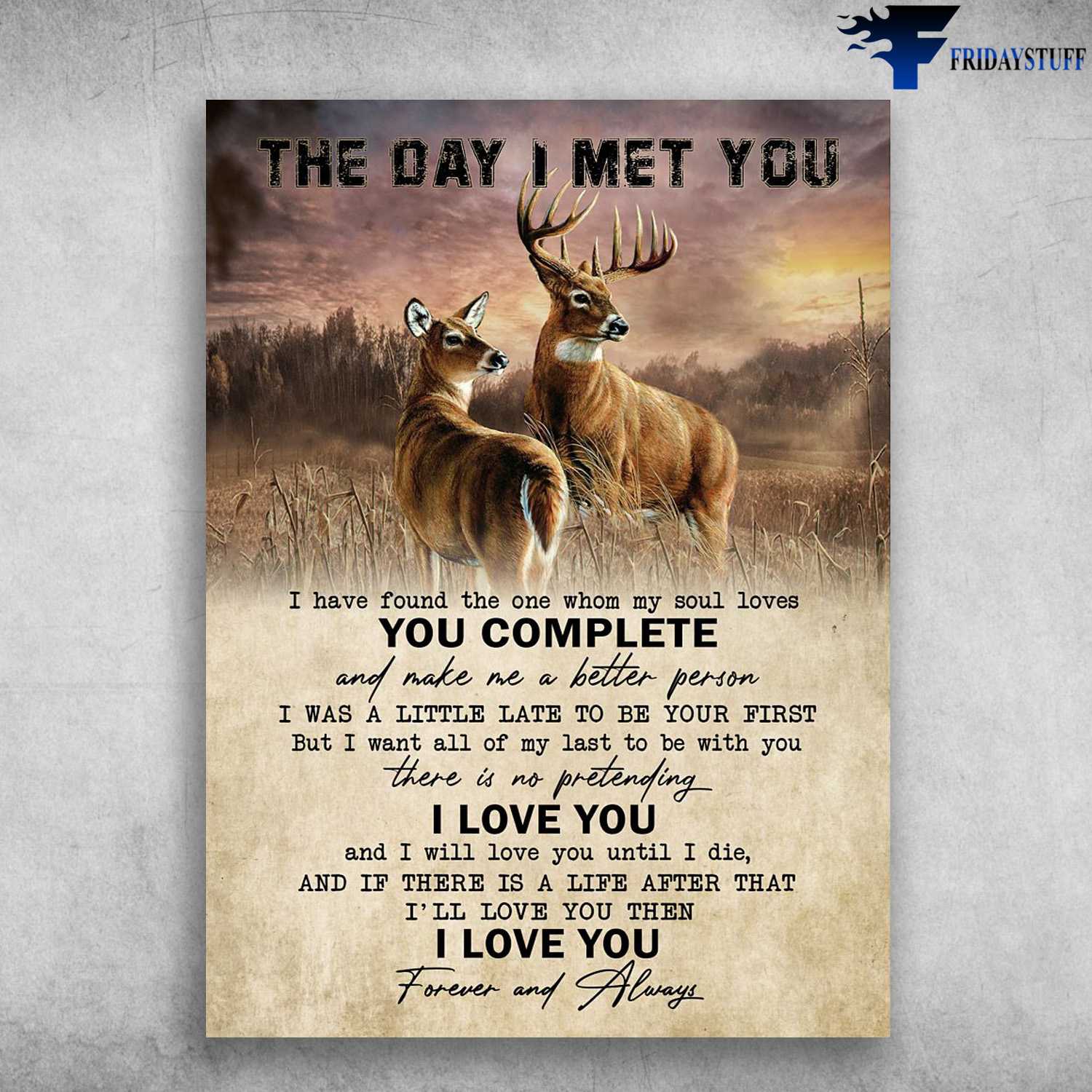 Deer Couple, The Day I Met You, I Have Found The One, Whom My Soul Loves, You Complete And Make Me A Better Person, I Was A Little Late To Be Your First, But I Want All Of My Last To Be With You