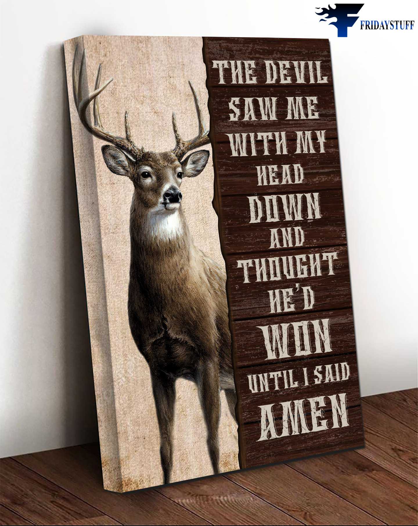 Deer Poster, The Devil Saw Me, With My Heart Down, And Throught He'd Won, Until I Said Amen