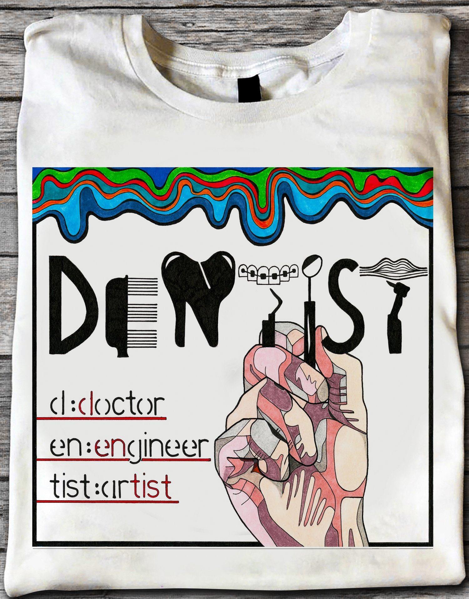 Dentist doctor - Gift for dentist, engineer and artist