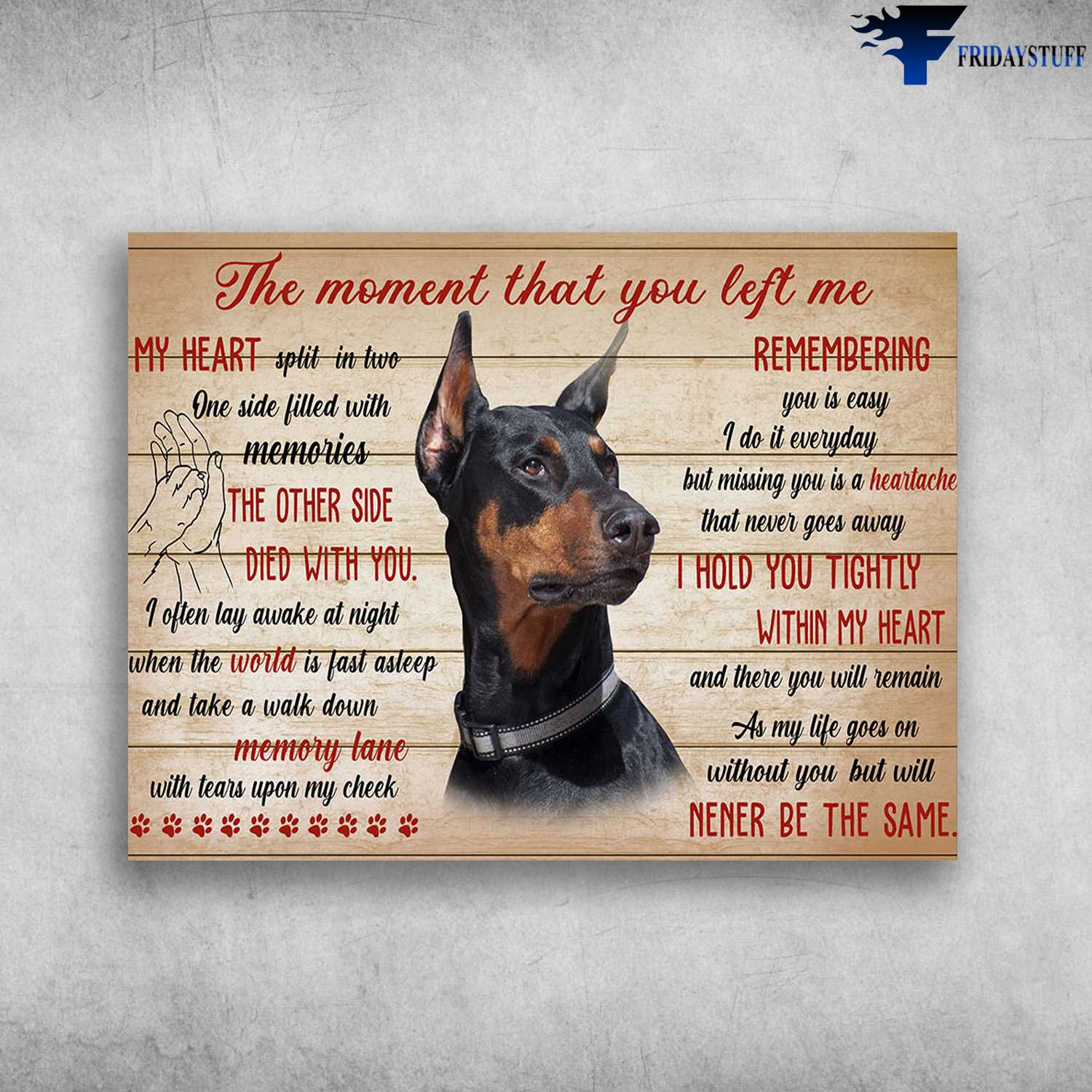 Dobermann Dog, Dog Lover - The Moment That You Left Me, My Heart Split In Two, One Side Filled With Memoties, The Other Side, Died With You
